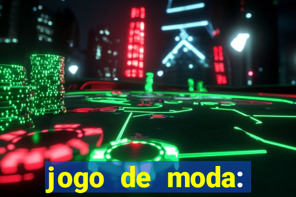 jogo de moda: maquiagem vestir